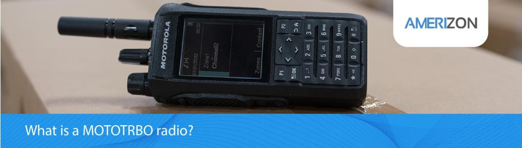 What is a MOTOTRBO radio?